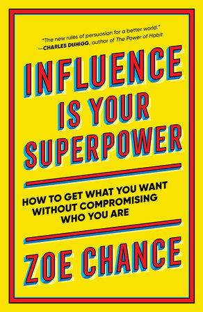 Influence Is Your Superpower by Zoe Chance: 9781984854353 |  : Books