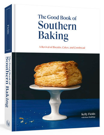 The Good Book of Southern Baking by Kelly Fields and Kate Heddings