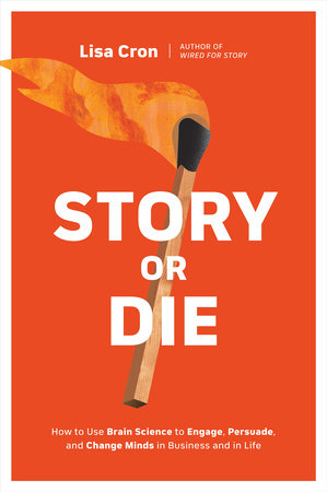 Story or Die by Lisa Cron