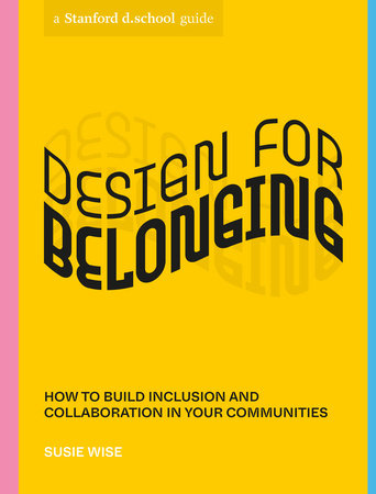 Design for Belonging by Susie Wise and Stanford d.school