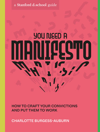 You Need a Manifesto by Charlotte Burgess-Auburn and Stanford d.school