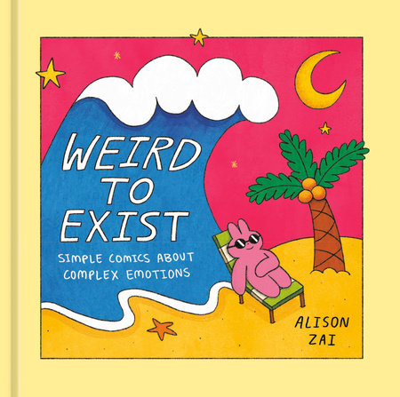 Weird to Exist by Alison Zai