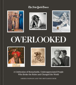 Overlooked by Amisha Padnani, New York Times