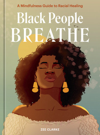 Black People Breathe by Zee Clarke