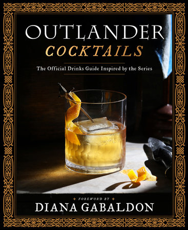 Outlander Cocktails by James Shy Freeman and Rebeccah Marsters