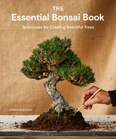 The Essential Bonsai Book by Jonas Dupuich