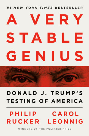 A Very Stable Genius by Philip Rucker and Carol Leonnig