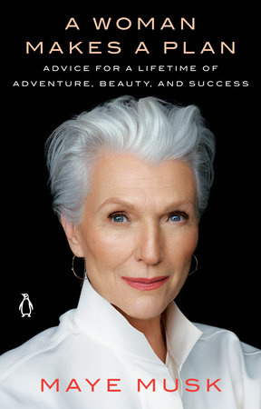 A Woman Makes a Plan by Maye Musk