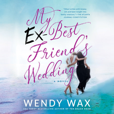 My Ex-Best Friend's Wedding by Wendy Wax