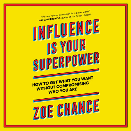 Influence Is Your Superpower by Zoe Chance: 9781984854353 |  : Books