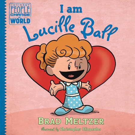 I am Lucille Ball by Brad Meltzer
