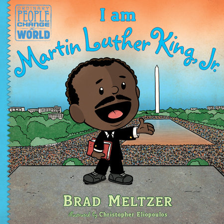 I am Martin Luther King, Jr. by Brad Meltzer
