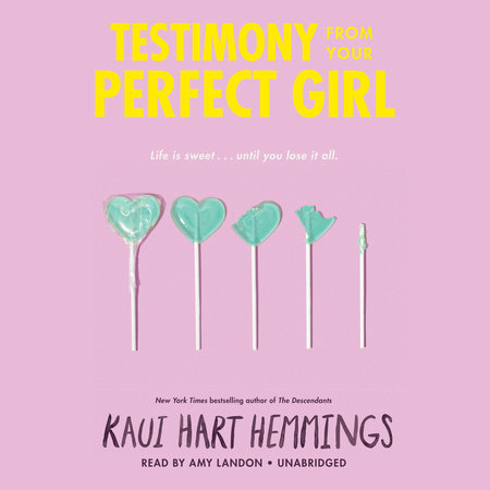 Testimony from Your Perfect Girl by Kaui Hart Hemmings