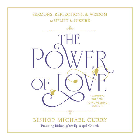 The Power of Love by Bishop Michael Curry