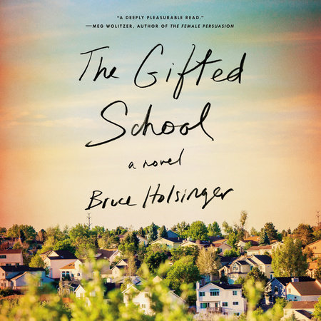 The Gifted School by Bruce Holsinger