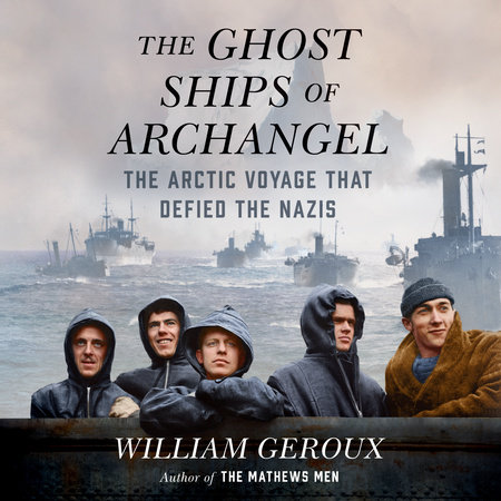 The Ghost Ships of Archangel by William Geroux