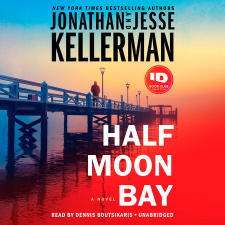 Half Moon Bay by Jonathan Kellerman and Jesse Kellerman