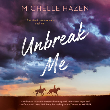 Unbreak Me by Michelle Hazen