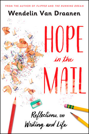 Hope in the Mail by Wendelin Van Draanen
