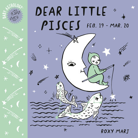 Baby Astrology: Dear Little Pisces by Roxy Marj