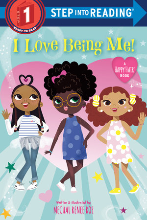 I Love Being Me! by Mechal Renee Roe