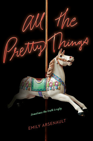 All the Pretty Things by Emily Arsenault