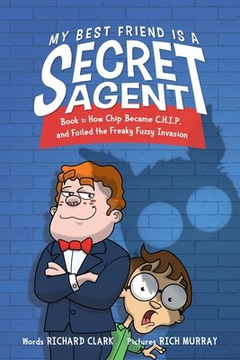 My Best Friend is a Secret Agent by Richard Clark