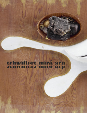 Schwitters Miró Arp by Dieter Buchhart