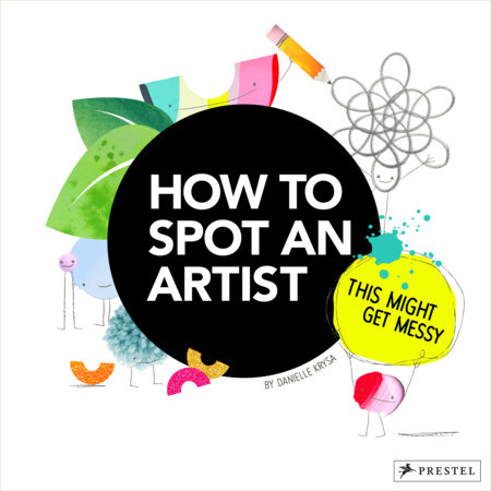 How to Spot an Artist by Danielle Krysa