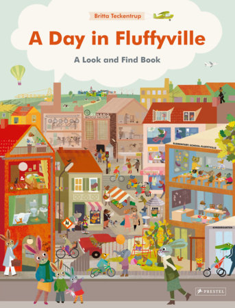 A Day in Fluffyville by Britta Teckentrup