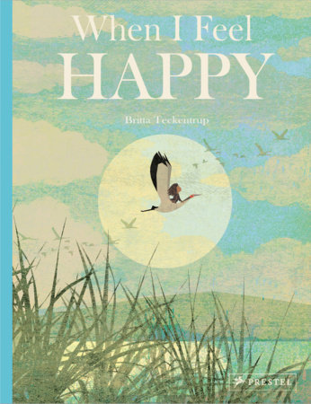 When I Feel Happy by Britta Teckentrup