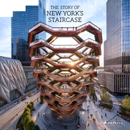 The Story of New York's Staircase by Paul Goldberger, Jeff Chu and Sarah Medford