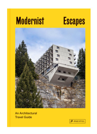 Modernist Escapes by Stefi Orazi