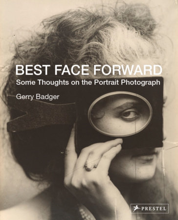Best Face Forward by Gerry Badger