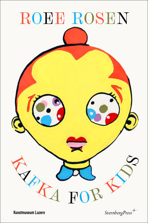 Kafka for Kids by Roee Rosen