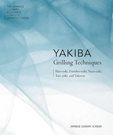 Yakiba Grilling Techniques by Japanese Culinary Academy