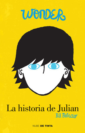 Wonder: La historia de Julián / The Julian Chapter: A Wonder Story by R. J. Palacio