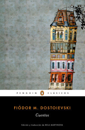 Cuentos de Fiodor Dostoievski /  Stories. Fiodor Dostoievski by Fiodor M. Dostoievski