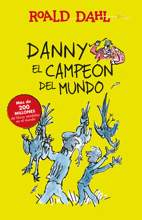 Danny el campeón del mundo / Danny The Champion of the World by Roald Dahl