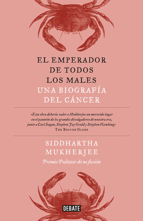 El emperador de todos los males / The Emperor of All Maladies: A Biography of Cancer by Siddhartha Mukherjee