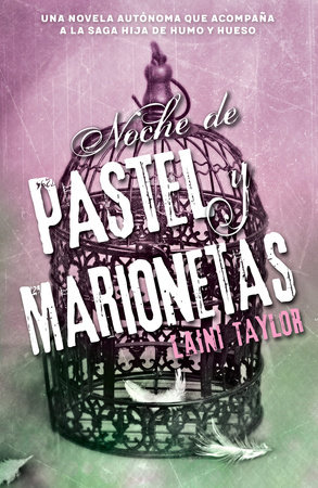 Noche de pastel y marionetas / Night of Cake & Puppets by Laini Taylor