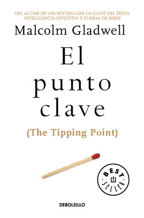 El punto clave / The Tipping Point by Malcolm Gladwell