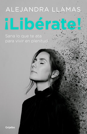 ¡Libérate! / Free Yourself! by Alejandra Llamas