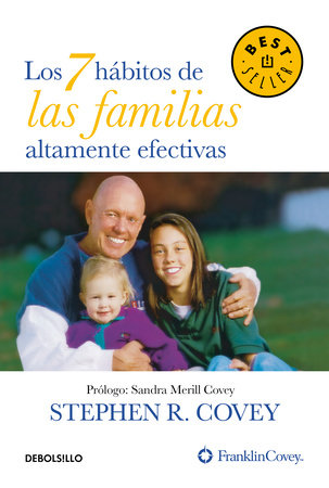 Los 7 hábitos de las familias altamente efectivas / The 7 Habits of Highly Effective Families by Stephen R.      Covey