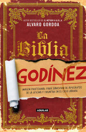 La biblia Godínez / The Desk Jockey's Bible by Alvaro Gordoa