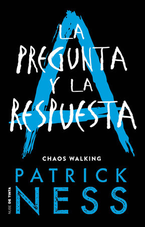 La pregunta y la respuesta / The Ask and the Answer by Patrick Ness