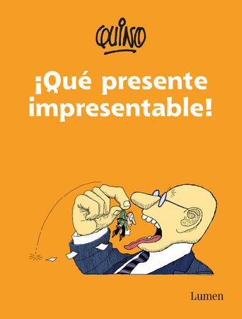 ¡Qué presente impresentable! / What an Unpresentable Present! by Quino