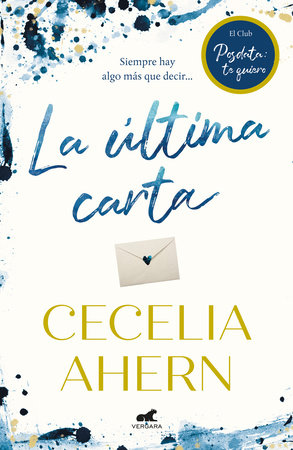 La última carta. El club de posdata: te quiero / Postscript by Cecelia Ahern