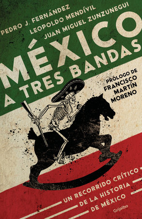 México a tres bandas / Mexico Decoded by Juan Miguel Zunzunegui, Leopoldo Medivil López and Pedro J. Fernández
