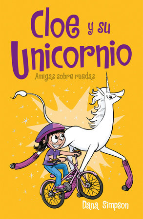 Amigas sobre ruedas / Unicorn on a Roll by Dana Simpson